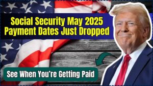Social Security May 2025 Payment Dates Just Dropped
