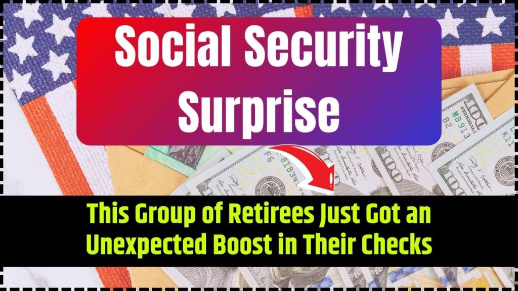 Social Security Surprise: This Group of Retirees Just Got an Unexpected Boost in Their Checks 1 Social Security Surprise