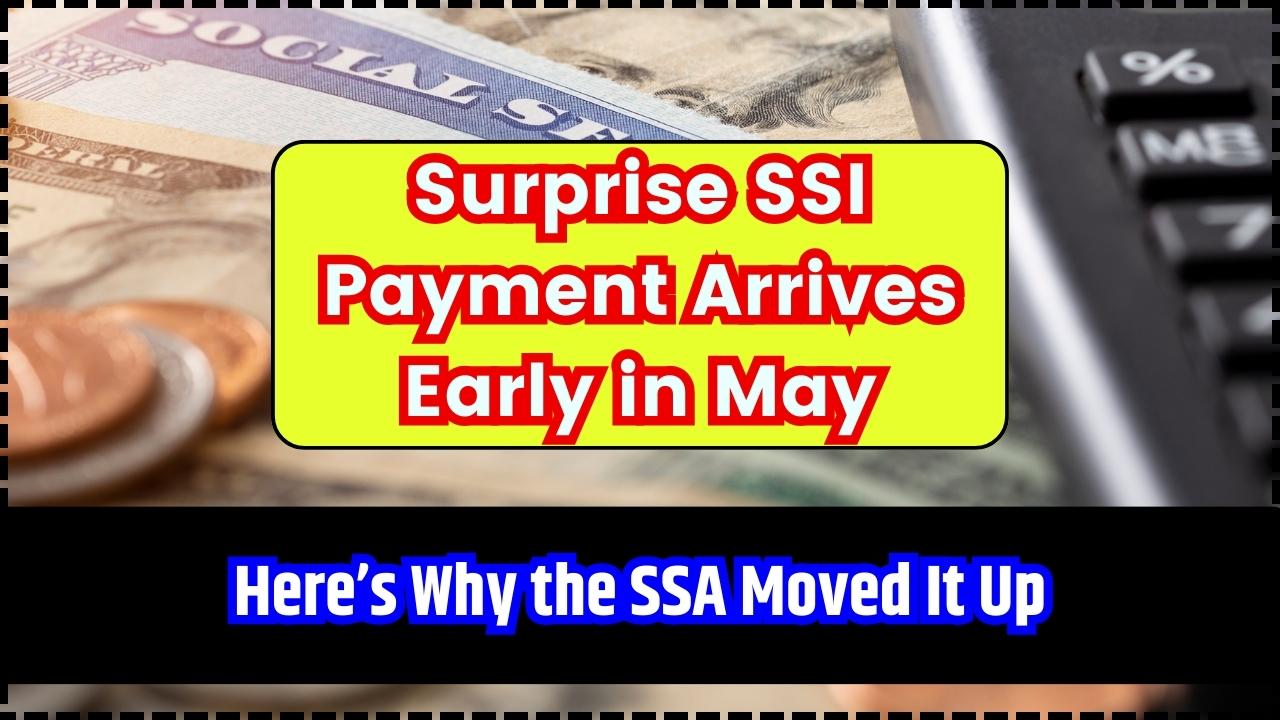 Surprise SSI Payment Arrives Early in May