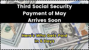 Third Social Security Payment of May Arrives Soon