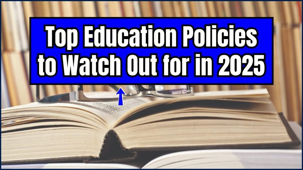 Top Education Policies to Watch Out for in 2025 1 Top Education Policies to Watch Out for in 2025