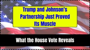 Trump and Johnson’s Partnership Just Proved Its Muscle
