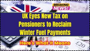 UK Eyes New Tax on Pensioners to Reclaim Winter Fuel Payments