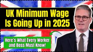 UK Minimum Wage Is Going Up in 2025