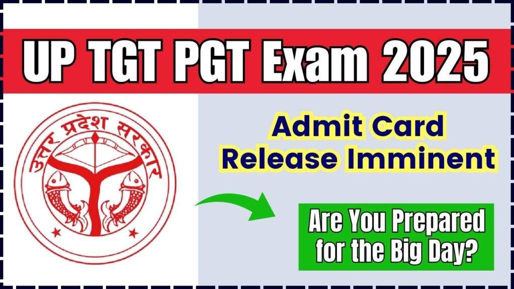 UP TGT PGT Exam 2025: Admit Card Release Imminent – Are You Prepared for the Big Day? 1 UP TGT PGT Exam 2025