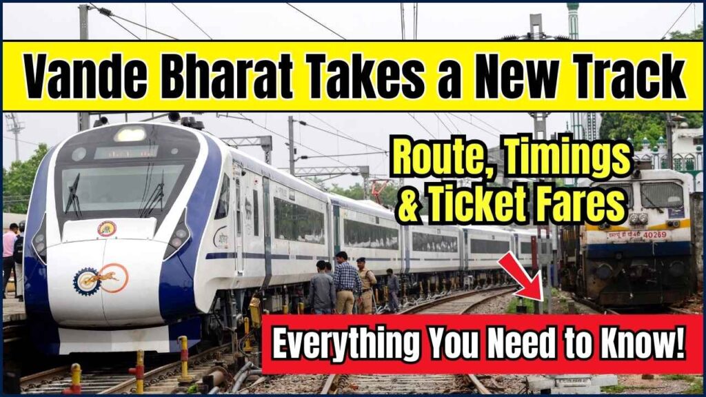 Vande Bharat Takes a New Track! Route, Timings & Ticket Fares—Everything You Need to Know! 1 Vande Bharat Takes a New Track