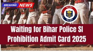 Waiting for Bihar Police SI Prohibition Admit Card 2025