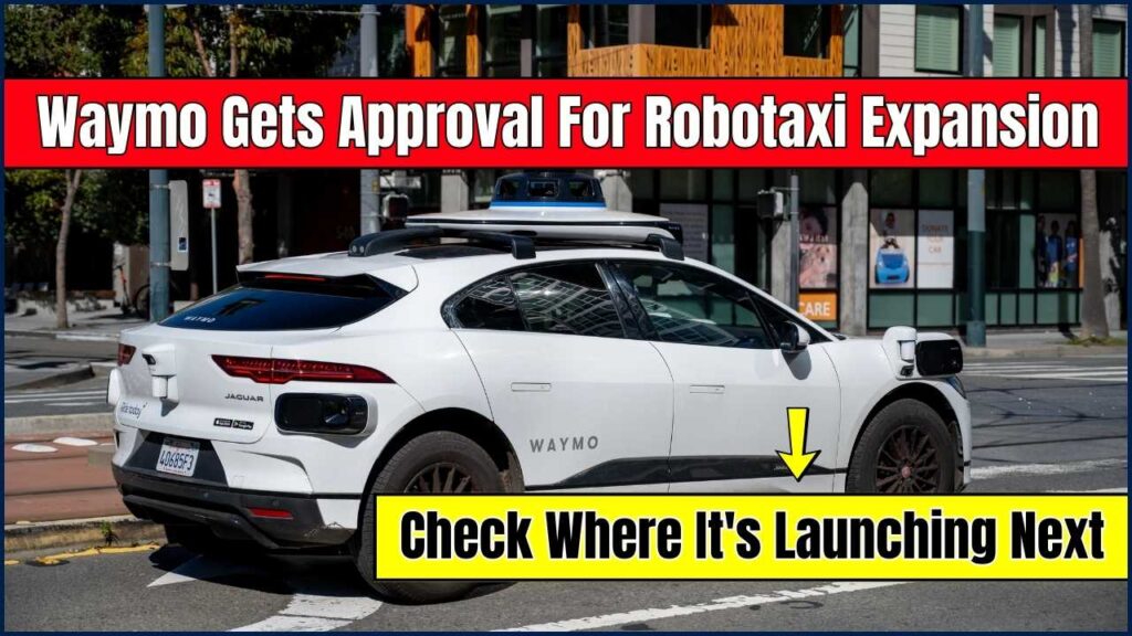Waymo Gets Approval For Robotaxi Expansion – Check Where It's Launching Next 1 Waymo Gets Approval For Robotaxi Expansion