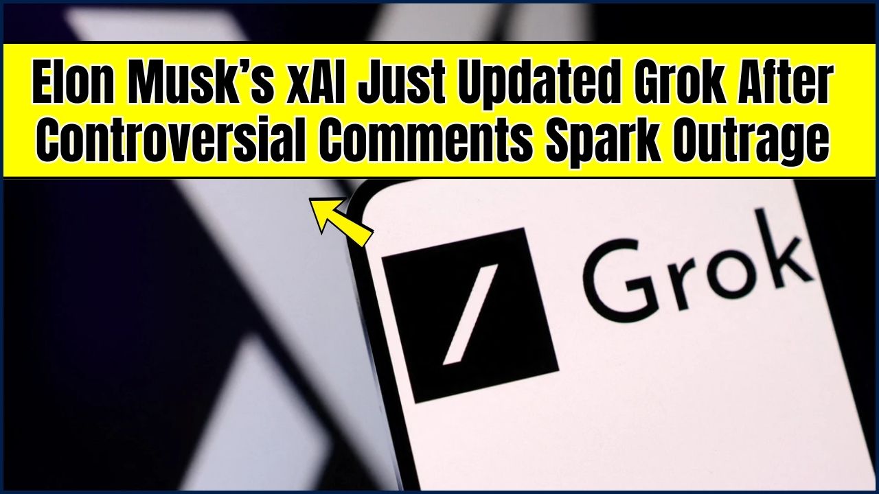 xAI Just Updated Grok After Controversial Comments Spark Outrage