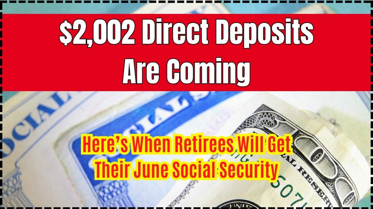 $2,002 Direct Deposits Are Coming