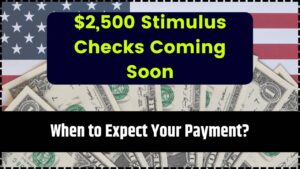 $2,500 Stimulus Checks Coming Soon
