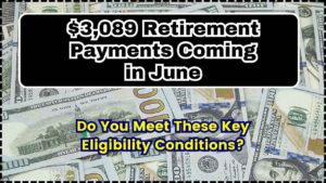 $3,089 Retirement Payments Coming in June
