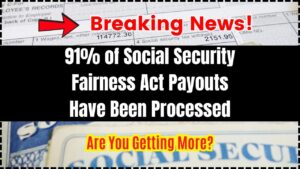 91% of Social Security Fairness Act Payouts Have Been Processed