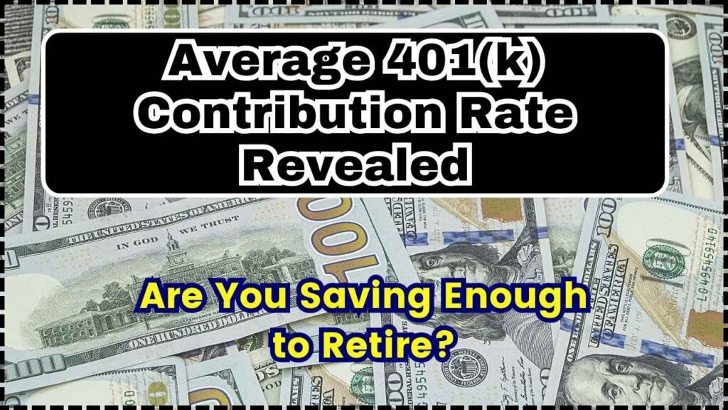 Average 401(k) Contribution Rate Revealed — Are You Saving Enough to Retire? 1 Average 401(k) Contribution Rate Revealed