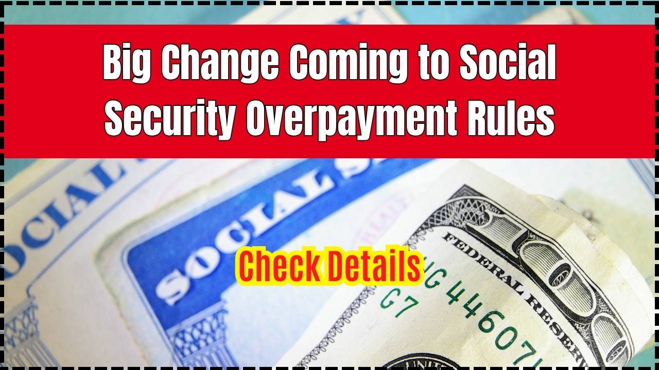 Big Change Coming to Social Security Overpayment Rules Starting July 2025