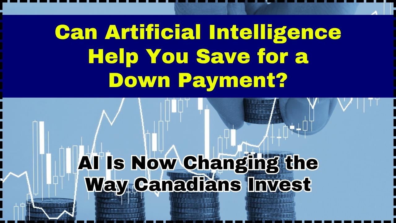 Can Artificial Intelligence Help You Save for a Down Payment