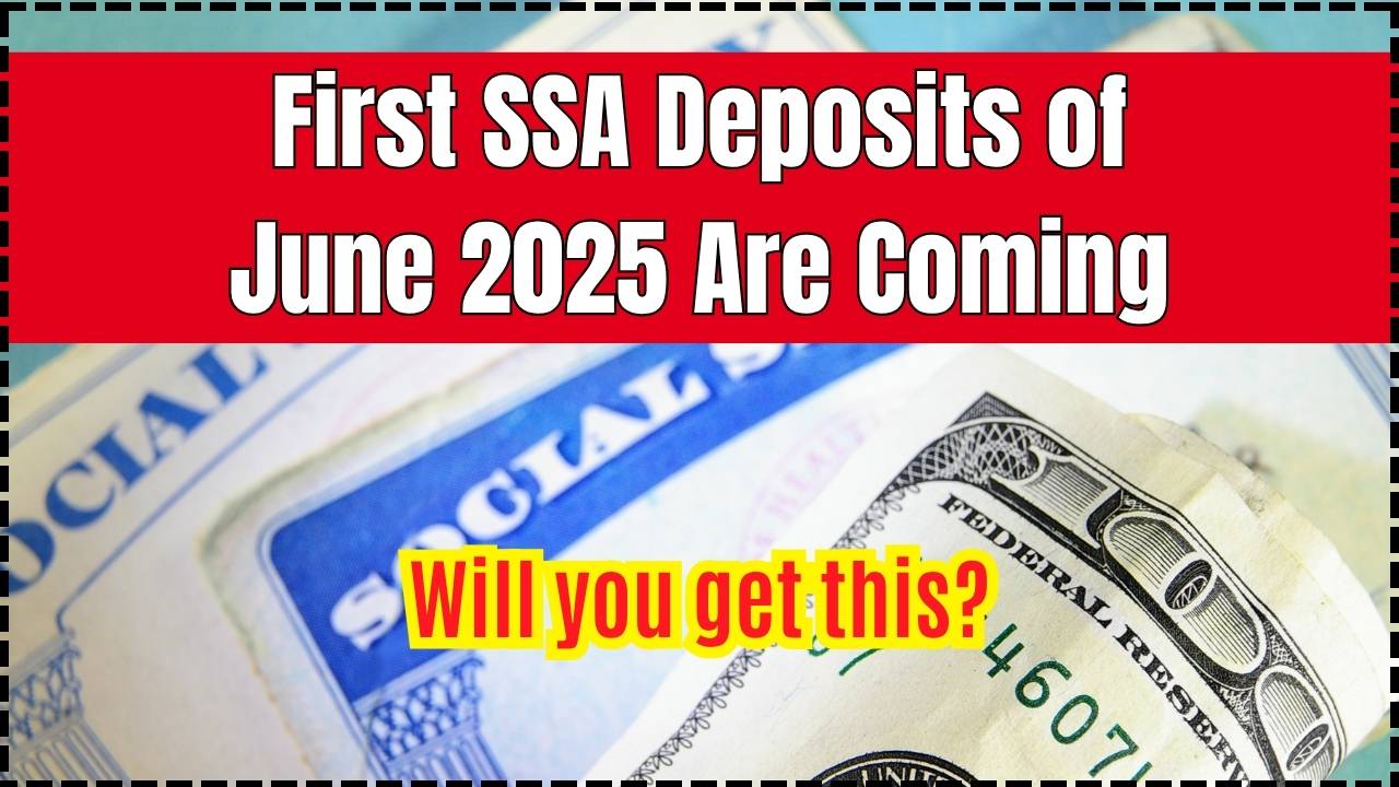 First SSA Deposits of June 2025 Are Coming