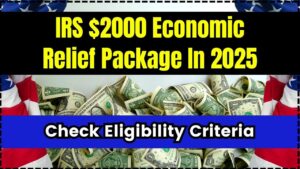 IRS $2000 Economic Relief Package In 2025