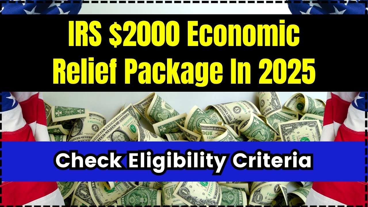 IRS $2000 Economic Relief Package In 2025