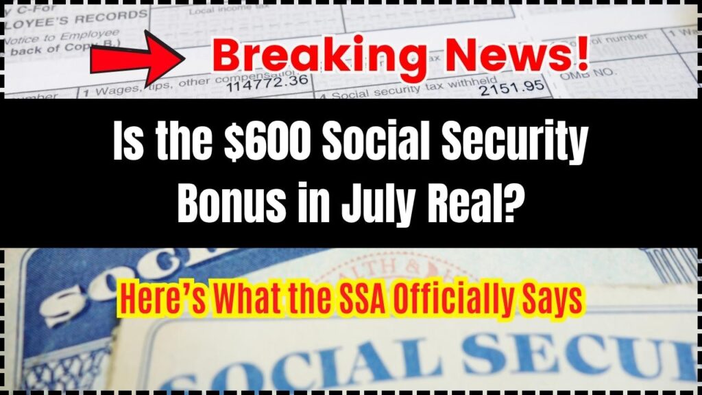 Is the $600 Social Security Bonus in July Real