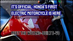 It’s Official Honda’s First Electric Motorcycle Is Here; Meet the Wuyang‑Built E‑VO