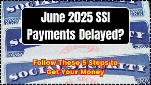 June 2025 SSI Payments Delayed