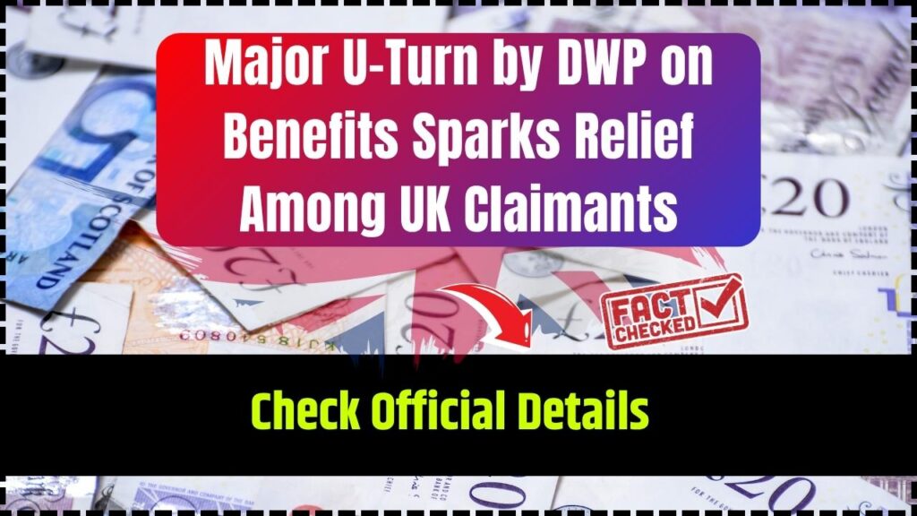 Major U-Turn by DWP on Benefits Sparks Relief Among UK Claimants