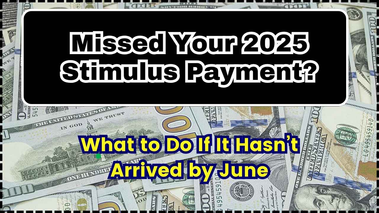 Missed Your 2025 Stimulus Payment
