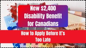 New $2,400 Disability Benefit for Canadians