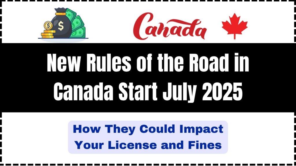 New Rules of the Road in Canada Start July 2025