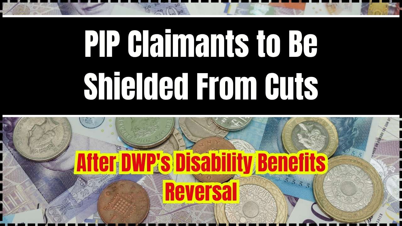 PIP Claimants to Be Shielded From Cuts After DWP's Disability Benefits Reversal
