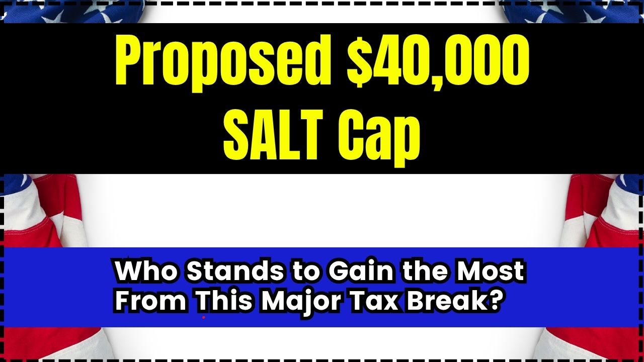 Proposed $40,000 SALT Cap