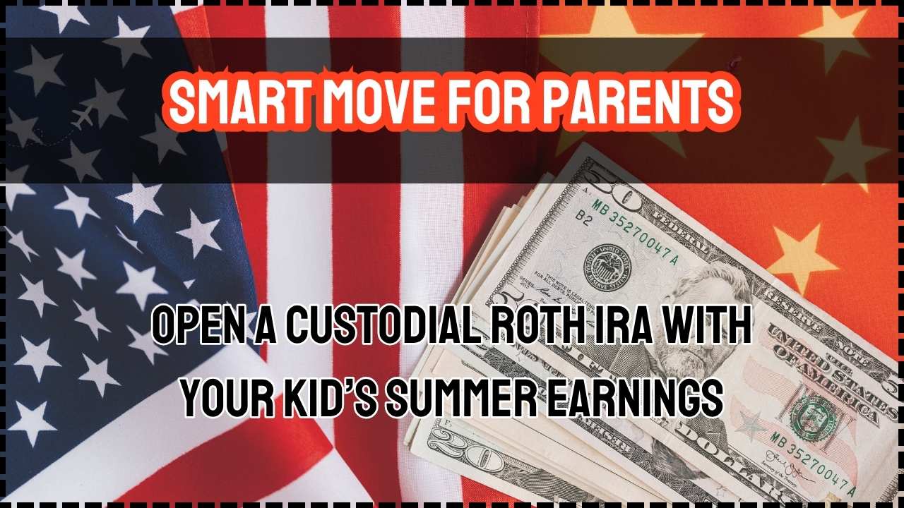 Smart Move for Parents—Open a Custodial Roth IRA With Your Kid’s Summer Earnings
