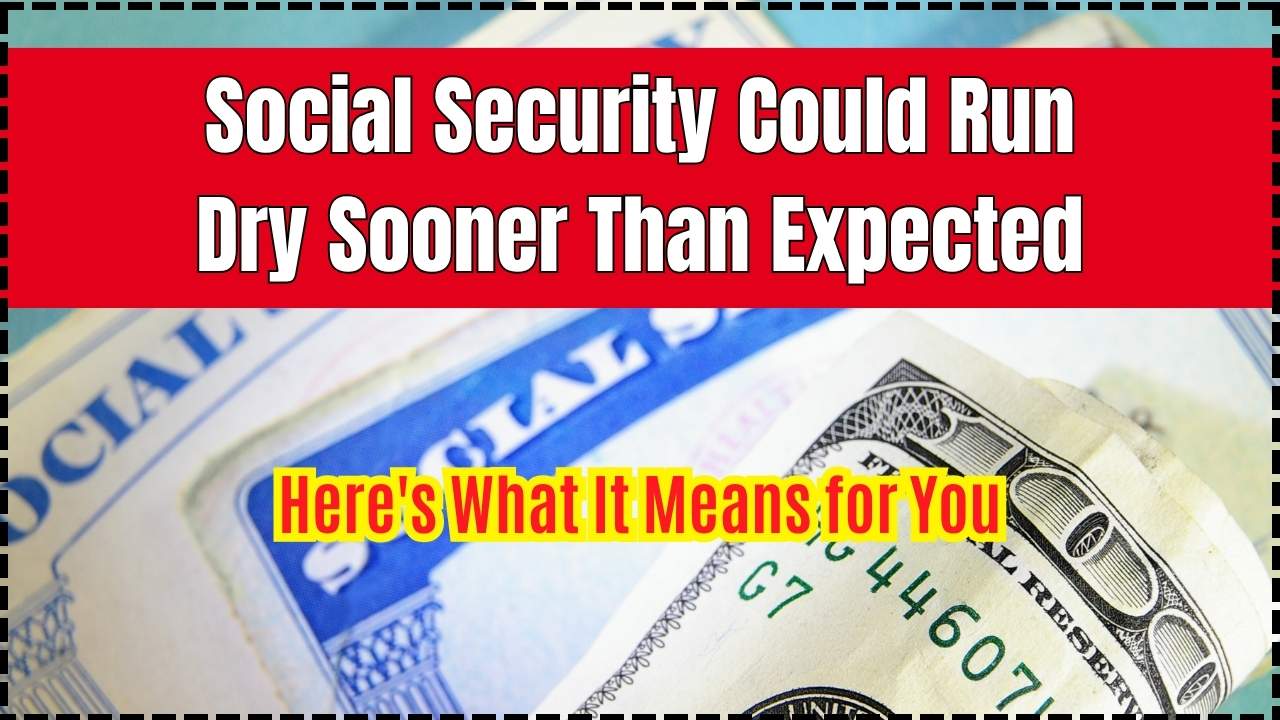 Social Security Could Run Dry Sooner