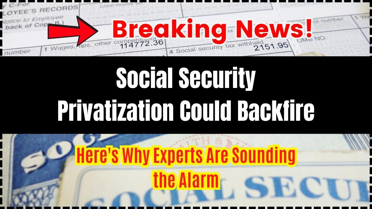 Social Security Privatization Could Backfire