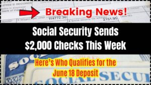 Social Security Sends $2,000 Checks This Week