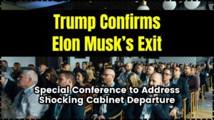 Trump Confirms Elon Musk’s Exit Special Conference to Address Shocking Cabinet Departure