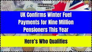 UK Confirms Winter Fuel Payments for Nine Million Pensioners This Year