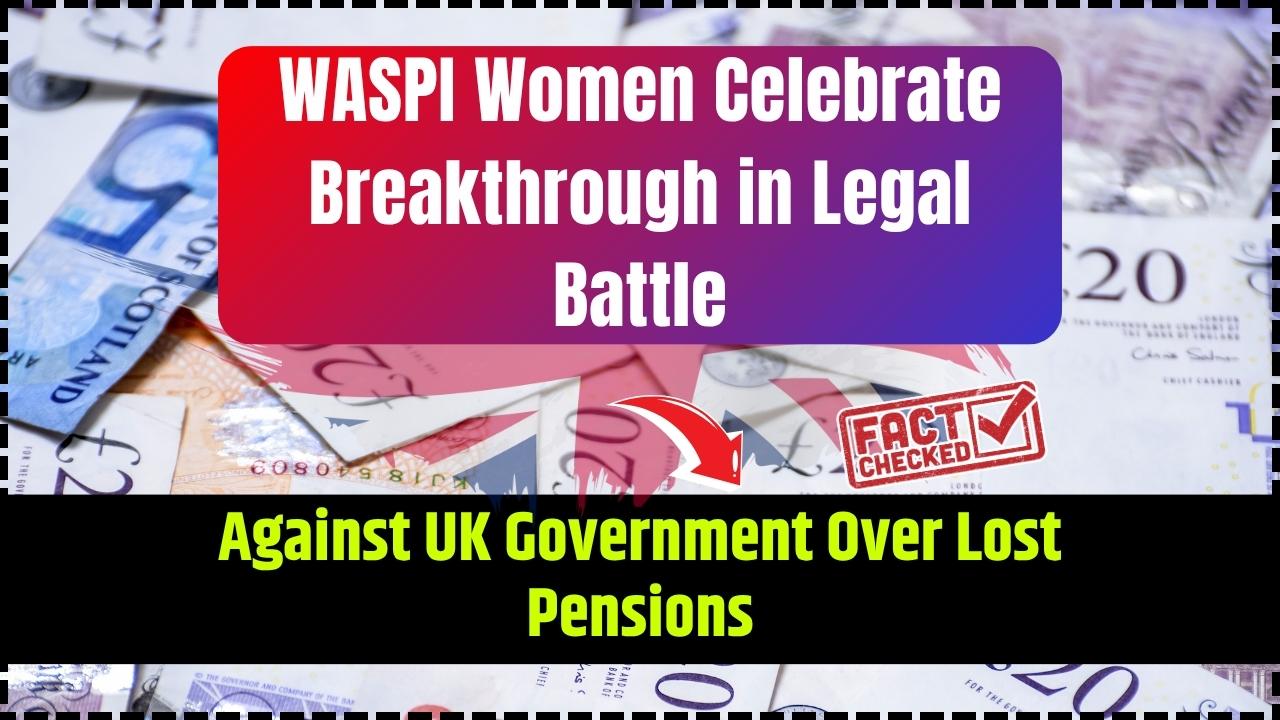 WASPI Women Celebrate Breakthrough in Legal Battle Against UK Government Over Lost Pensions
