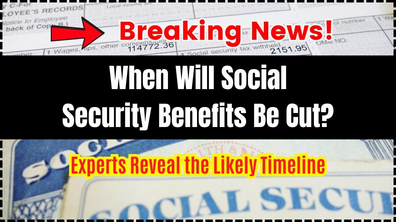 When Will Social Security Benefits Be Cut