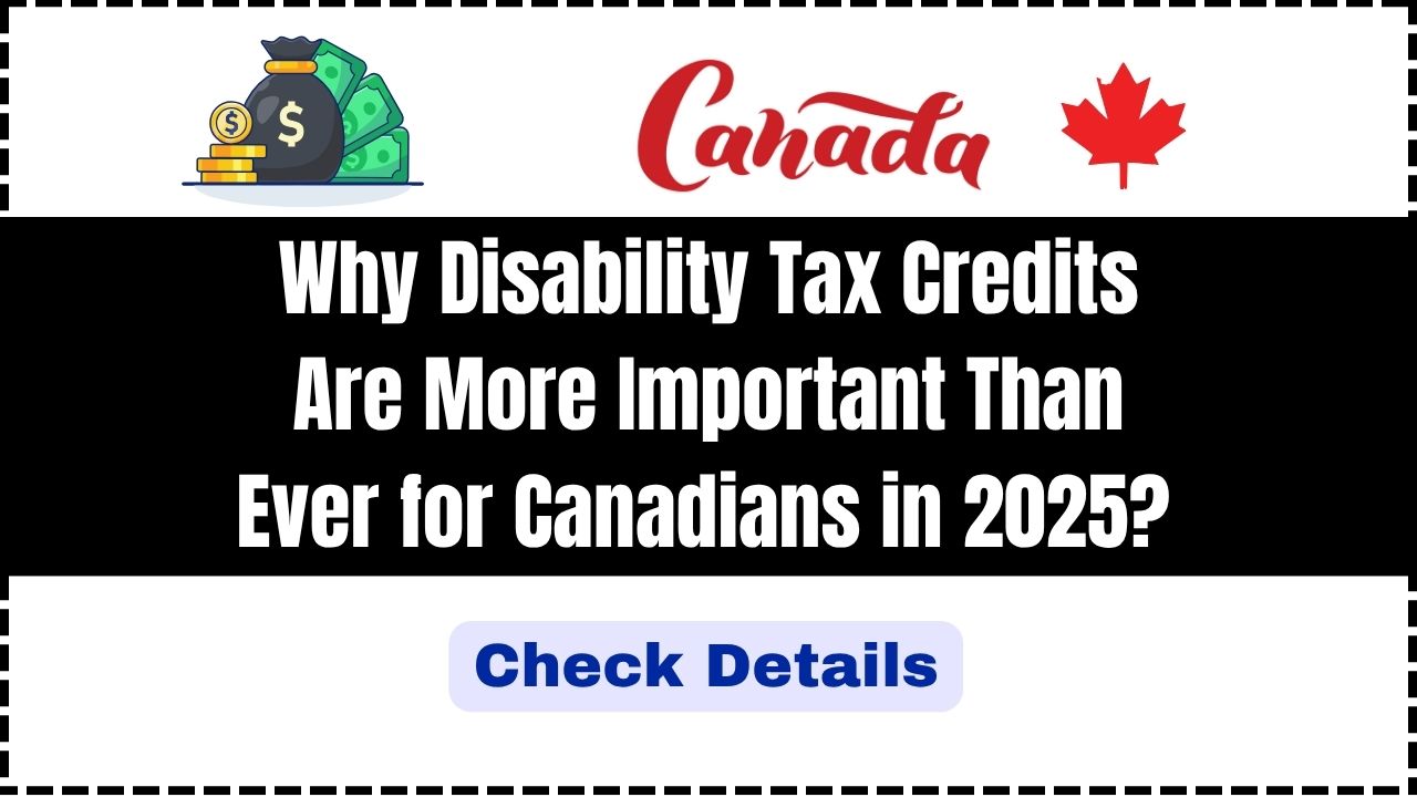 Why Disability Tax Credits Are More Important Than Ever for Canadians in 2025